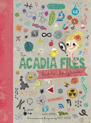 The Acadia Files: Book Four, Spring Science by Katie Coppens