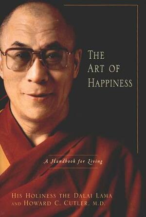 The Art of Happiness by Howard C. Cutler, Dalai Lama XIV