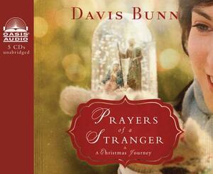 Prayers of a Stranger: A Christmas Story by Davis Bunn