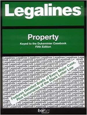Legalines on Real Property, - Keyed to Dukeminier by Gloria A. Aluise, Jesse Dukeminier