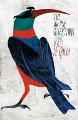 The 10PM Question by Kate De Goldi