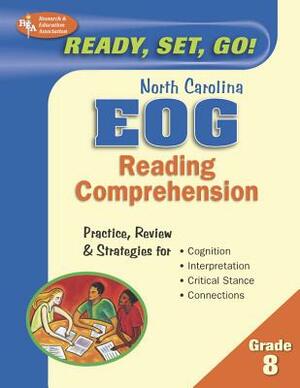 North Carolina EOG Grade 8 Reading Comprehension by The Editors of Rea