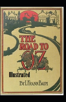 The Road to Oz Illustrated by L. Frank Baum