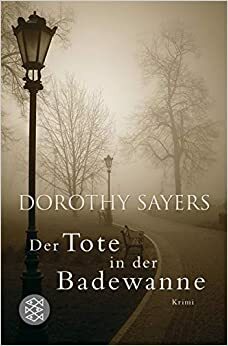 Der Tote in der Badewanne by Dorothy L. Sayers