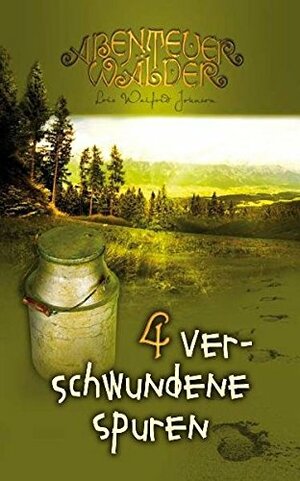 Verschwundene Spuren: Abenteuerwälder Band 4 by Lois Walfrid Johnson