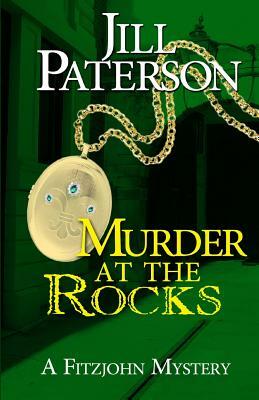 Murder at the Rocks: A Fitzjohn Mystery by Jill Paterson