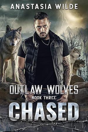 Chased: A Shifter Wolf Protector Romance (Outlaw Wolves Book 3) by Anastasia Wilde