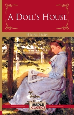 A Doll's House by Henrik Ibsen