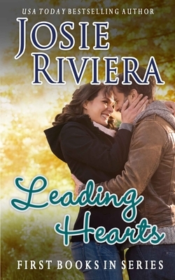 Leading Hearts: First Books in Series by Josie Riviera