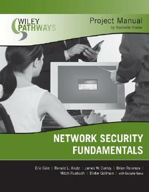 Wiley Pathways Network Security Fundamentals Project Manual by Ronald L. Krutz, James Conley, Eric Cole