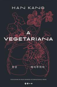 A Vegetariana by Han Kang
