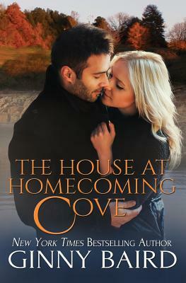 The House at Homecoming Cove by Ginny Baird