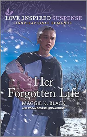 Her Forgotten Life by Maggie K. Black, Maggie K. Black