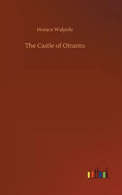 The Castle of Otranto by Horace Walpole