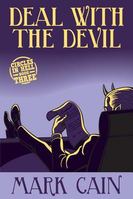 Deal With The Devil: Circles In Hell, Book Three by Mark Cain