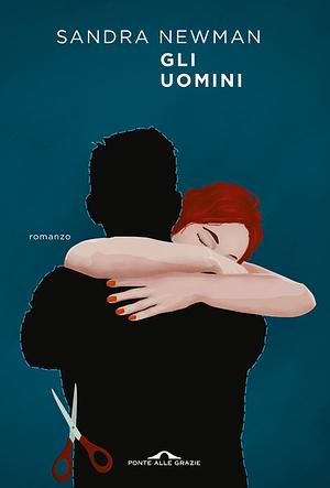 Gli uomini by Sandra Newman