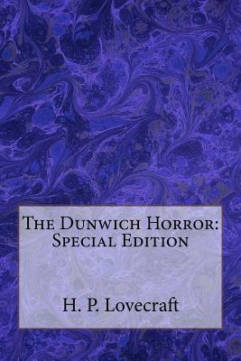 The Dunwich Horror: Special Edition by H.P. Lovecraft