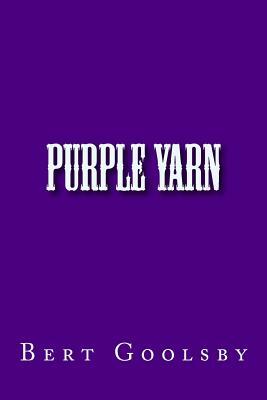 Purple Yarn by Bert Goolsby
