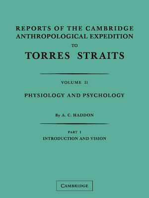 Reports of the Cambridge Anthropological Expedition to Torres Straits 2 Part Set: Volume 2, Physiology and Psychology by W. H. R. Rivers, A. C. Haddon, Charles S. Meyers