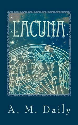 Lacuna by A.M. Daily