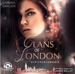 Schicksalsmagie--Clans of London, Band 2 by Sandra Grauer