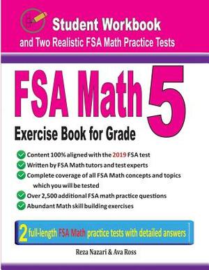 FSA Math Exercise Book for Grade 5: Student Workbook and Two Realistic FSA Math Tests by Ava Ross, Reza Nazari