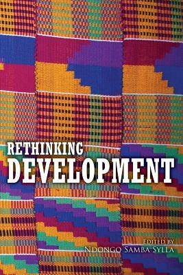 Rethinking Development by Ndongo Samba Sylla