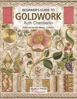 Beginner's Guide to Goldwork by Ruth Chamberlin