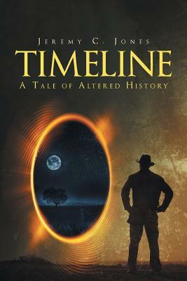 Timeline: A Tale of Altered History by Jeremy Jones