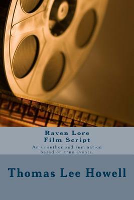 Raven Lore Film Script by Thomas Lee Howell