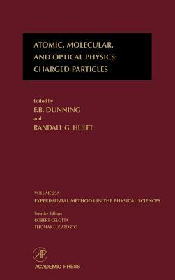 Atomic, Molecular, and Optical Physics: Charged Particles, Volume 29a by 