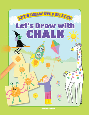 Let's Draw with Chalk by Kasia Dudziuk