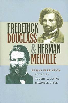 Frederick Douglass and Herman Melville by Robert S. Levine