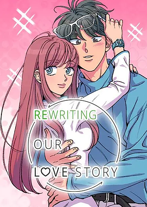 Rewriting Our Love Story by Choi Gyeong Min