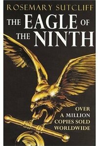 The Eagle of the Ninth by Rosemary Sutcliff