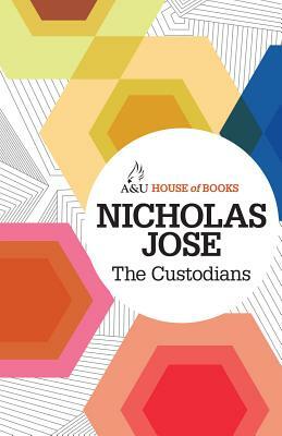 The Custodians by Nicholas Jose