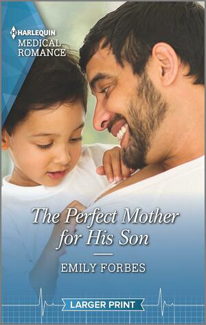The Perfect Mother for His Son by Emily Forbes