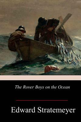 The Rover Boys on the Ocean by Edward Stratemeyer