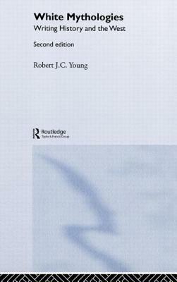 White Mythologies by Robert J.C. Young