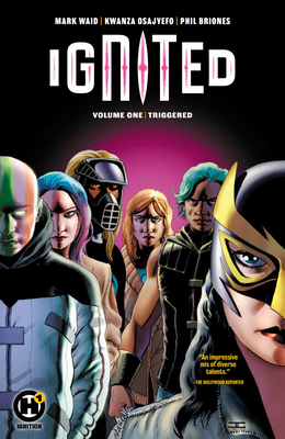 Ignited Vol.1 by Kwanza Osajyefo, Mark Waid, Philippe Briones