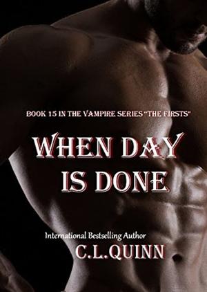 When Day Is Done by C.L. Quinn