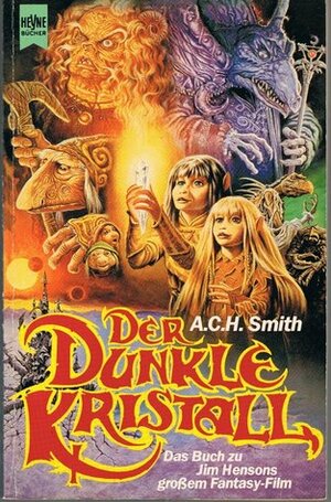 Der dunkle Kristall by A.C.H. Smith