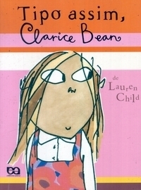 Tipo Assim, Clarice Bean by Lauren Child, Isa Mara Lando