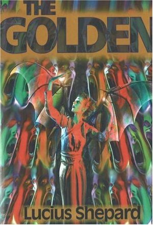 The Golden by Lucius Shepard