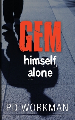 Gem Himself Alone by P. D. Workman