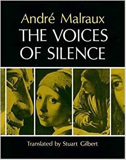 The Voices of Silence: Man and His Art by André Malraux