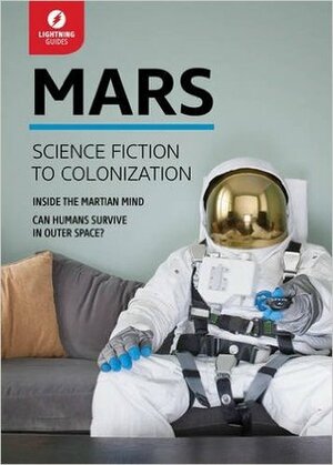 Mars: Science Fiction to Colonization (Lightning Guide #2) by Lightning Guides