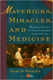 Mavericks, Miracles, and Medicine by Julie M. Fenster