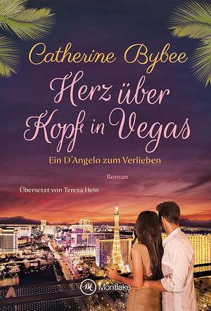 Herz über Kopf in Vegas by Catherine Bybee, Teresa Hein