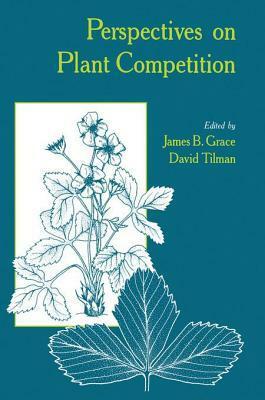 Perspectives on Plant Competition by James Grace